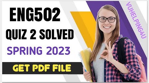 ENG502 Quiz 2 Solved Spring 2023/ Eng502 Quiz 2 2023/ Eng502 Quiz 2 Solution