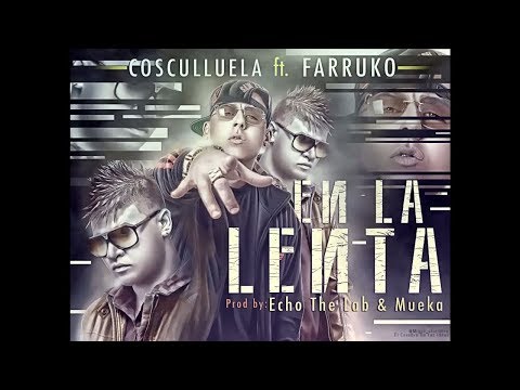 Cosculluela (+) En la Lenta