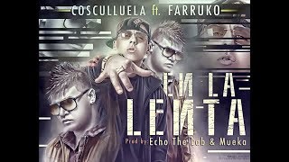 Video En La Lenta ft. Farruko Cosculluela