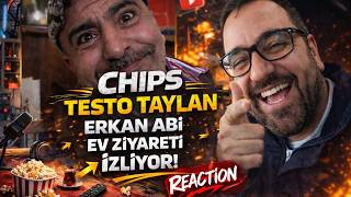Chips, Testo Taylan "ERKAN ABİ EV ZİYARETİ" İzliyor!