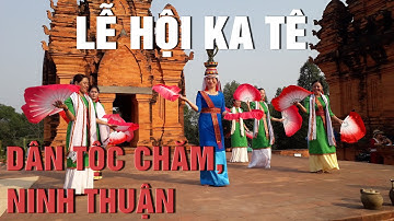 Lễ hội Ka Tê dân tộc Chăm, Ninh Thuận.