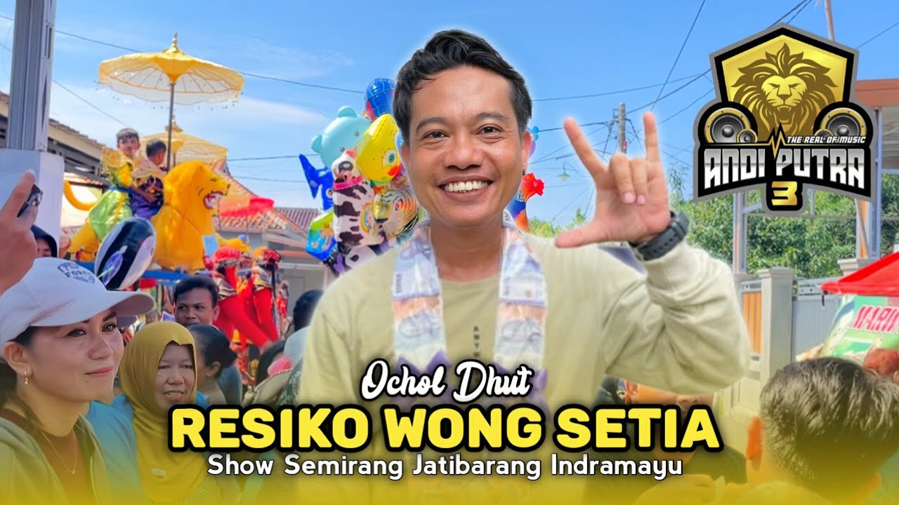 RESIKO WONG SETIA • OCHOL DHUT • ANDI PUTRA 3 • Show Semirang Jatibarang Indramayu 