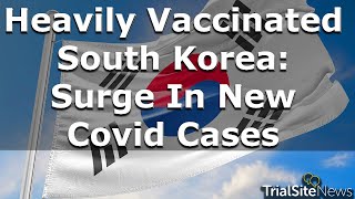 News Heavily Vaccinated South Korea Hit With A Surge In New Covid Cases