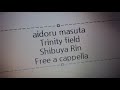 アイドルマスターシンデレラガールズスターライトステージ - Trinity Field - 渋谷凛、北条加蓮、神谷奈緒 Free a cappella フリーアカペラ