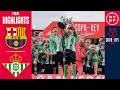 RESUMEN | FC Barcelona 1-4 Real Betis | Final | Copa del Rey Juvenil