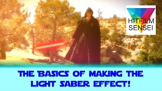 10 The Basics of Making the Light Saber Effect