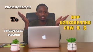 Byose Ukeneye Kumenya Kugira Ngo Utangire Gukorera Amafaranga Muri Forex Trading // App Zagufasha.