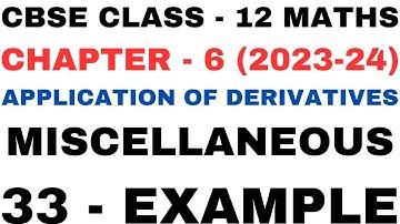 33 Example Miscellaneous l Chapter6 Application of Derivatives l Class12th Maths l NEW NCERT 2023-24