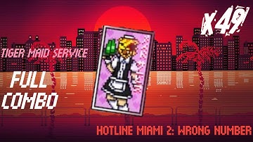 Hotline Miami 2: Wrong Number | Level Editor | Tiger Maid Service FULL COMBO