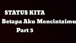 Status WA | Betapa Aku Mencintaimu Part 3
