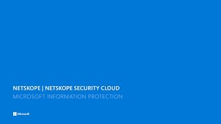 Netskope Security Cloud integrates with Microsoft Information Protection