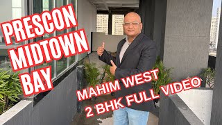 Prescon Bay Mahim West | Full Video | 2 BHK showing Flat | Must Visit | 8655860303