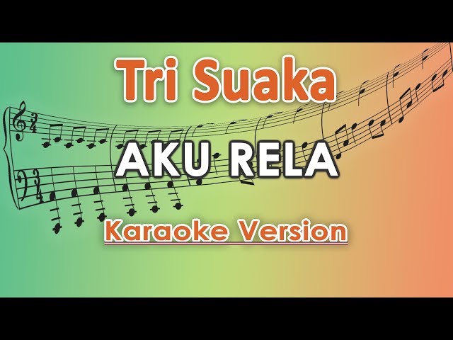 Tri Suaka - Aku Rela (Karaoke Lirik Tanpa Vokal) by regis class=