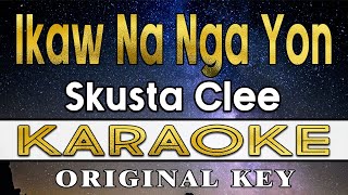 Ikaw Na Nga Yon - Skusta Clee ft. Flow G (KARAOKE)