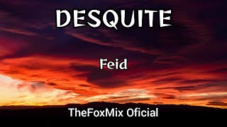Feid - DESQUITE (Lyric Video) | FERXXOCALIPSIS