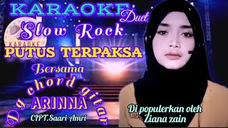 KARAOKE DUET SLOWROCK PUTUS TERPAKSA BERSAMA ARINNA - CIPT. SAARI AMRI - DG CHORD GITAR