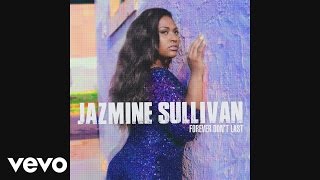 Video thumbnail of "Jazmine Sullivan - Forever Don't Last (Audio)"