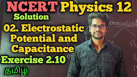 Electrostatic|Potential|Capacitance|Exercise|2.10|NCERT|Solution|CBSE|Physics 12|Tamil|Muruga MP