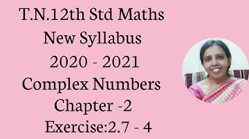 T.N.12th  maths  Exercise:2.7 Sum - 4 | Complex Numbers.