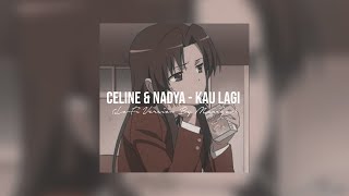 Celine & Nadya - Kau Lagi (Lo-Fi Version By Masiyoo)