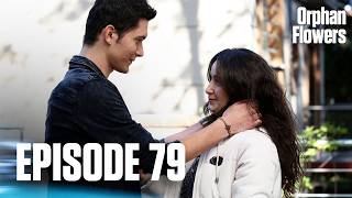Kırgın Çiçekler I Orphan Flowers - Episode 79