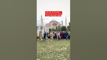City Tour di Turki day 1 - jamaah Umroh plus Turki grup 1 November 2024 #umrohmurah #umrohplusturki