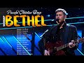 Best Inspiring Bethel Music Gospel Songs 2022 Nonstop 🙌Motivational Christian Bethel Songs Ever