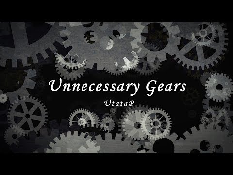 Unnecessary Gears【EDM/Vocal BroStep】