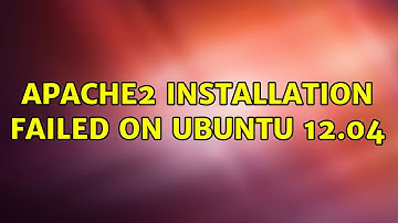 Ubuntu: Apache2 installation failed on Ubuntu 12.04