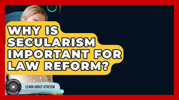 Why Is Secularism Important For Law Reform? - Learn About Atheism