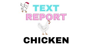 TEXT REPORT 'Chicken'