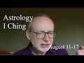 Astrology and the I Ching for the week of Aug 11 2025