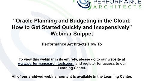 Oracle Planning and Budgeting in the Cloud: How to Get Started Quickly and Inexpensively