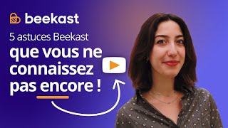 5 astuces Beekast que vous ne connaissez pas encore !