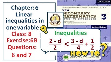 Exercise 6B Question 6, 7 – (Inequalities)  Complete solution – APS Math Class 8.