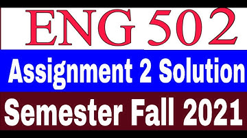 ENG502 Assignment 2 Solution 2022 / ENG502 Assignment 2 Solution Fall 2021 / ENG502 assignment 2022