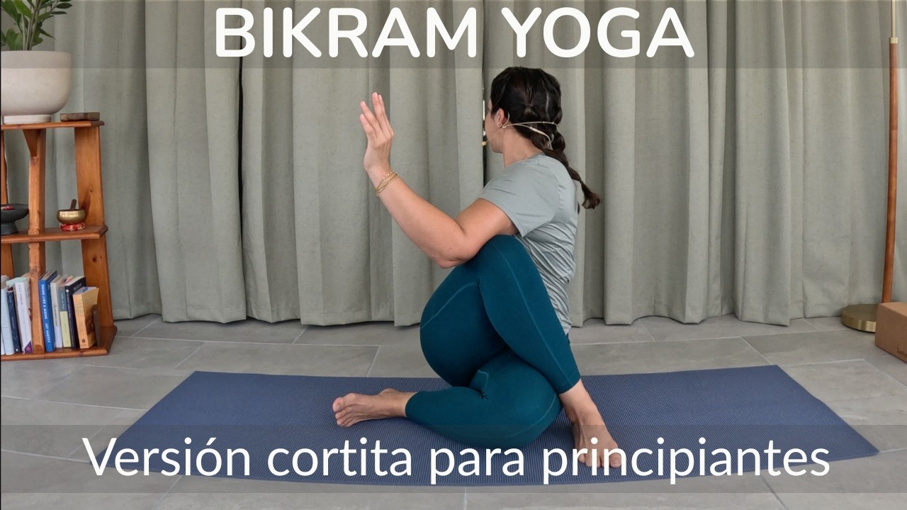 Rutina cortita de Bikram Yoga para principiantes