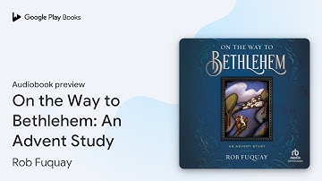 On the Way to Bethlehem: An Advent Study by Rob Fuquay · Audiobook preview