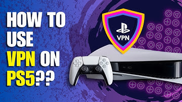 How To Use VPN on PS5 For Free