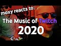 moxy reacts to The Music of Twitch 2020