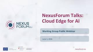 NexusForum Talks on Cloud-Edge for AI 🇪🇺 : hardware/software stacks for next-generation AI workloads