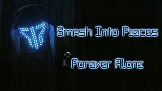 Video thumbnail of "Smash Into Pieces - Forever Alone [Lyrics on screen]"