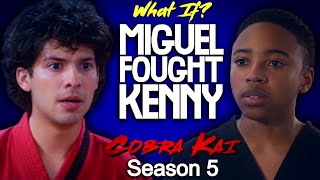 What If Miguel Fought Kenny? Cobra Kai Season 5