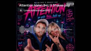 Attention-Malan B4U feat Shakee pop