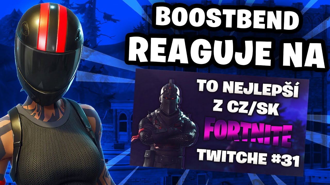 Boostbend reaguje na: To Nejlepší Z CZ/SK Fortnite Twitche #31