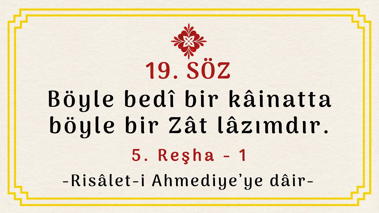 5- RİSALET-İ AHMEDİYE'YE DAİR / 19. Söz, 5. Reşha - 1