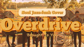 Oveedrive (Motown Soul Jazz-Funk Cover) | Brought To You