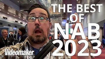 NAB 2023: The Products You Can