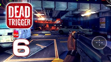 DEAD TRIGGER ANDROID SURVIVAL ZOMBIE GAMEPLAY WALKTHROUGH PART 6