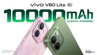 vivo V80 Lite 5G: 10000mAh Always Powered